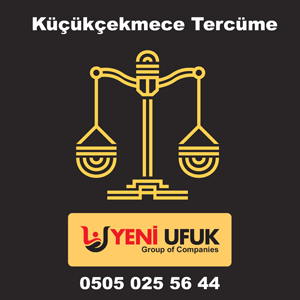 Küçükçekmece yeminli tercüme bürosu